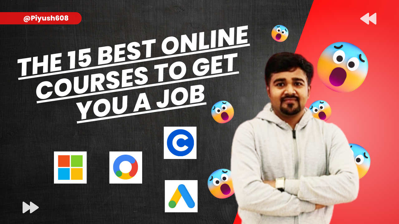 The 15 Best Online Courses To Get You a Job - Piyush608